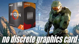 Halo Infinite with no discrete graphics card (AMD Ryzen 7 5700G)