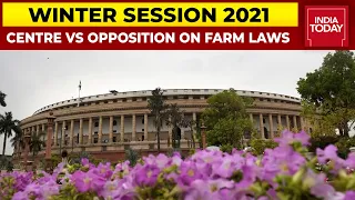 Winter Session 2021: Centre To Repeal Farm Laws Bill, Opposition To Raise Issue On MSP | India Today