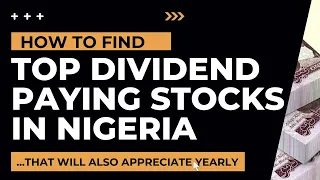 Top Dividend Paying Stocks in Nigeria - Invest for Annual Income & Capital Appreciation