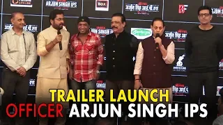 Trailer Launch of Officer Arjun Singh IPS Batch 2000 | Bollywood Chronicle
