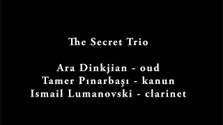 The Secret Trio - Sarı Gelin / Agir Ketiye Dile Min