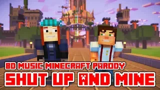 Minecraft Video 8D Music "SHUT UP AND MINE" Minecraft Parody of Shut Up And Dance