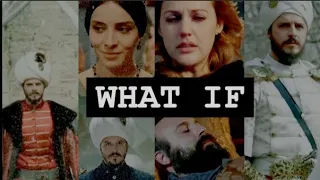 WHAT IF ???  ✨ Sultan Mustafa ✨ Mahidavran sultana