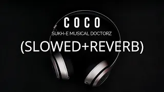 Coco [slowed & reverb] Sukh-E | Jaani | Relax Reverb