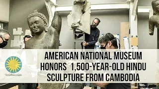 American National Museum Honors  1,500-Year-Old Hindu Sculpture From Cambodia