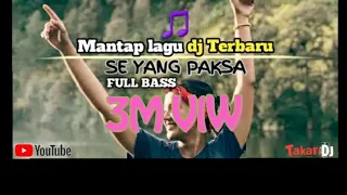 LAGU DJ REMIX TERBARU MANTAP_🎵_SE YANG PAKSA_🌴_@TakariDj