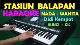 STASIUN BALAPAN - Didi Kempot | KARAOKE NADA CEWEK/WANITA | LIRIK, HD