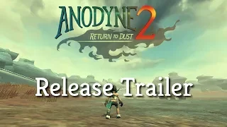 Anodyne 2: Return to Dust - Release Trailer (Available now!)