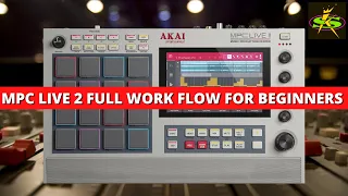 AKAI MPC LIVE 2  FULL WORKFLOW Instructional Video