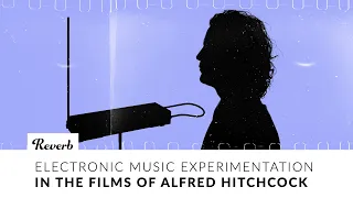 Electronic Music Experimentation in the Films of Alfred Hitchcock