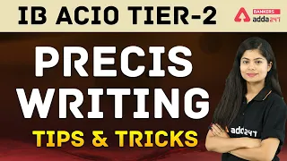 Precis Writing Tips and Tricks | Intelligence Bureau ACIO Tier 2 | Adda247