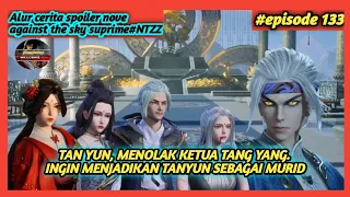 Alur cerita spoiler novel #ntzz Against the sky suprime episode 133 @hanzobadboy982