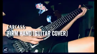 Firm Hand - Carcass (Guitar Cover)