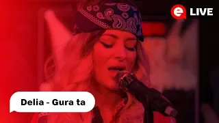 Delia - Gura ta | LIVE IN GARAJ