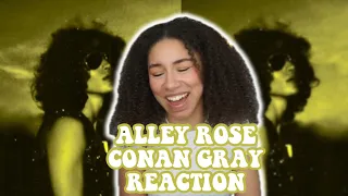 ALLEY ROSE - CONAN GRAY REACTION