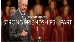 STRONG FRIENDSHIPS - PARTS 1 - DR CHARLES STANLEY