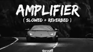 Amplifier ~ lmran khan - Slowed + Reverb l Bass Boosted l lofi Mix l🎵💔🤣🎵🎶🎵😭🎵😭 proxylofi