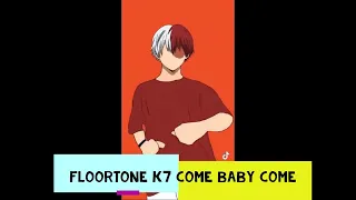 FloorTone & K7 Come Baby Come