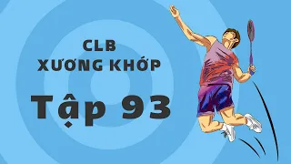 CLB Cầu Lông Xương Khớp | 30/05/2024 | Tập 93