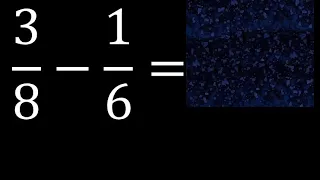 3/8 menos 1/6 , Resta de fracciones 3/8-1/6 heterogeneas , diferente denominador