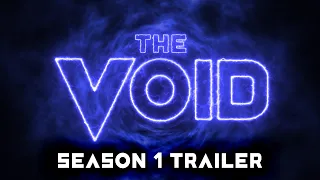 THE VOID (Season 1) - Trailer