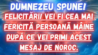 MESAJ DE LA ÎNGERI│FELICITĂRI! VEI FI CEA MAI FERICITĂ PERSOANĂ MÂINE DUPĂ CE VEI PRIMI ACEST MESAJ