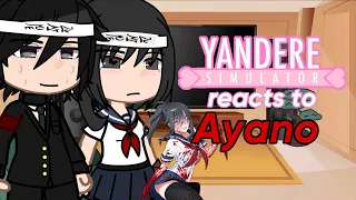 Yandere Simulator reacts to Ayano + Others!!🔪🩸|| Read description!