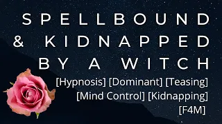Spellbound and Kidnapped by a Witch Part 1 [F4M] [Hypnosis] [Teasing] [Mind Control]