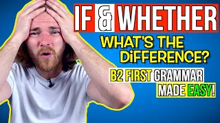 IF or WHETHER?! Do YOU Know the Difference??? - English Grammar for B2 First