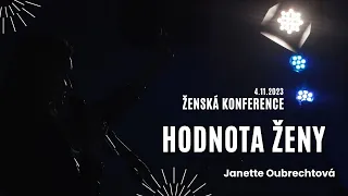 Hodnota ženy – část 1. | Konference žen | Janette Oubrechtová | 4. 11. 2023