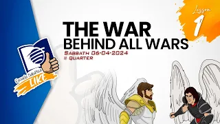✅ The War behind all wars | Sabbath School LIKE | Lesson 1 Q2 2024