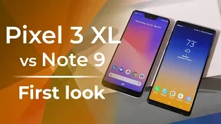 Google Pixel 3 XL vs Samsung Galaxy Note 9: first look