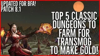 Top 5 Classic Dungeons to Farm for Transmog to Make Gold | Updated for BfA | WoW Gold Farm