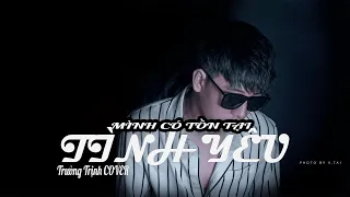 MÌNH CÓ TỒN TẠI TÌNH YÊU - TRỊNH ĐÌNH QUANG ft PHẠM NHẬT QUYÊN || TRƯỜNG TRỊNH COVER || AUDIO VIDEO