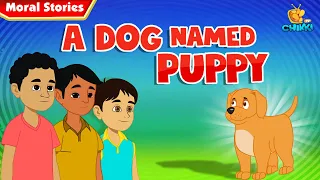 A Dog Named Puppy | English Animated | Moral Stories | OFFICIAL Chikki Tv