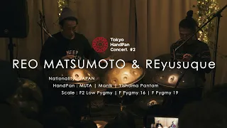 HandPan Live Showcase | REO MATSUMOTO×RRyusuque | THC#2 2019 | Tokyo