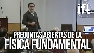 Preguntas abiertas de la Física Fundamental (Ángel Uranga)