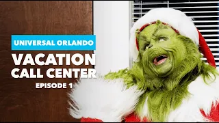 Universal Orlando Vacation Call Center | The Grinch | Episode 1