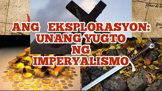 ANG EKSPLORASYON: UNANG YUGTO NG IMPERYALISMO -AP 9