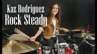 Kaz Rodriguez - Rock Steady - Drum Improvisation By Nikoleta - 15 years old