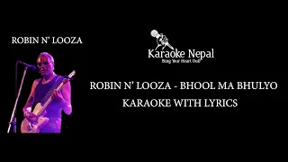 Bhool Ma Bhulyo - Robin N' Looza (KARAOKE WITH LYRICS) | Karaoke Nepal