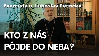 Exorcista o. Ľuboslav Petričko - Čo je nebo?