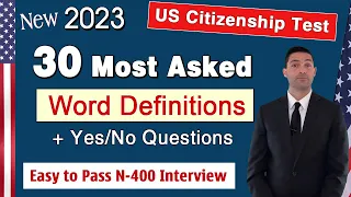 ✅NEW! 30 Most asked Word Definitions (N400 Vocabulary) and Yes No questions US Citizenship Test 2023