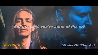 incubus - State Of The Art | HQ | + [ English Lyrics ]