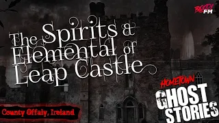 The Spirits & Elemental of Leap Castle | County Offaly, Ireland