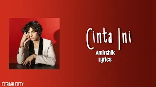 Amirchik - Cinta Ini (lirik/lyrics)