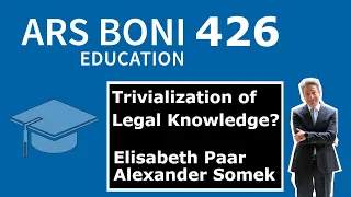 Ars Boni 426 Trivialization of Legal Knowledge?