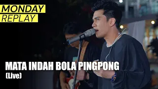 Difki Khalif - Mata Indah Bola Pingpong (Live at Monday Replay)