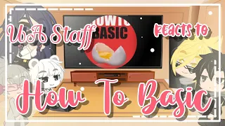 ᪥UA Staff Reacts To "How To Basic"//Gachaclub//Bnha/Mha᪥