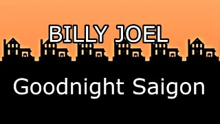 BILLY JOEL - Goodnight Saigon (Lyric Video)